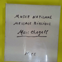 Musée national Message biblique Marc Chagall Nice - Marc (Vitebsk 1887
