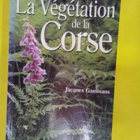 La végétation de la Corse - Jacques Gamisans