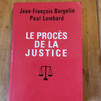 Le Procès De La Justice – Burgelin Jean-François