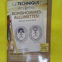 La Technique des petits Bonshommes Allumettes ! - Lucie Bernier