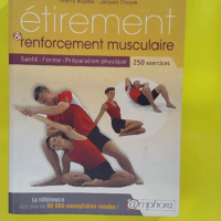 Etirement Et Renforcement Musculaire - Santé Forme Préparation Physique 250 Exercices D étirement Et De Renforcement Musculaire - Thierry Waymel