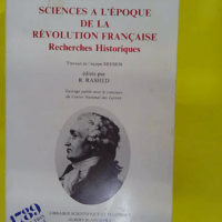 Sciences à l époque de la révolution française - Roshdi Rashed