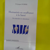 Humanités en souffrance à la Santé –... Humanités en souffrance à la Santé - Des abandons en abondance - Jacques Hureiki