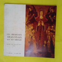 Les Primitifs aragonais - XIVe-XVe siècles Musée des beaux-arts Pau 15 janvier-15 mars 1971. Préface par Philippe Comte - Philippe Comte