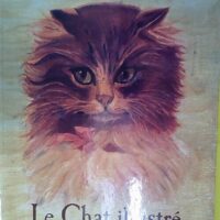 Le Chat illustré - Louis Wain Helen Mac Guire Barnes Sperlich Nancy Parker Maurice Boulanger et autres illustrateurs interprètes. Arthur Thiele