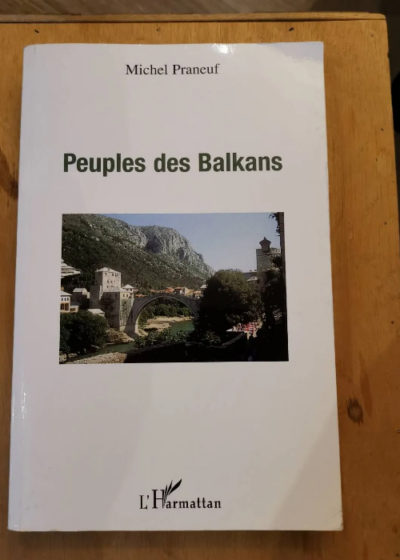 Peuple Des Balkans - Praneuf Michel