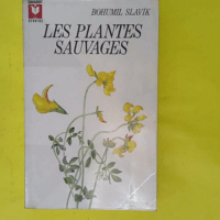Les Plantes Sauvages - Slavik Bohumil
