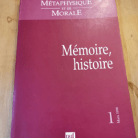 Revue De Métaphysique Et De Morale – Volume 1 – Mémoire Histoire – Mars 1998 – Revue De Métaphysique Et De Morale – Volume 1 – Mémoire Histoire – Mars 1998