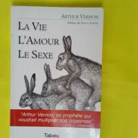 La vie l amour le sexe – Être heureux ... La vie l amour le sexe - Être heureux quand on ne croit pas en Dieu - Arthur Vernon