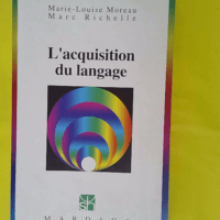 L acquisition du langage – Marie-Louise... L acquisition du langage - Marie-Louise Moreau