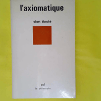 L axiomatique – Blanche R. L axiomatique - Blanche R.