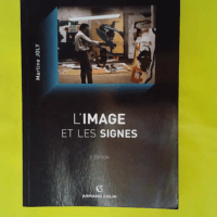 L image et les signes - Approche sémiologique de l image fixe - Martine Joly