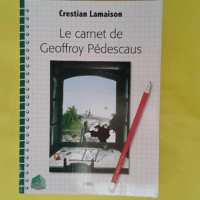 Le Carnet de Geoffroy Pédescaus - Christian Lamaison