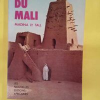 l Empire du Mali (XIIIè - XVIè siècles) limites principales provinces institutions politiques - Madina Ly-Tall