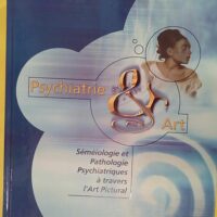 Psychiatrie & art – Sémiologie et... Psychiatrie & art - Sémiologie et pathologie psychiatriques à travers l art pictural - Bruno Schwenk