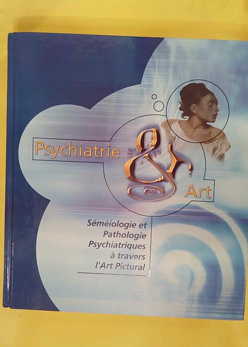 Psychiatrie & art – Sémiologie et... Psychiatrie & art – Sémiologie et...