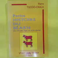 De la fidélité des Gascons aux Anglais pendant le Moyen âge - 1152-1453 - Tucoo-Chala