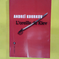 L oreille de Kiev - Avril 1919 - Andreï Kourkov