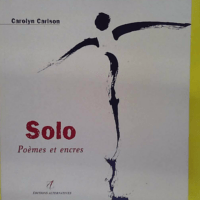 Solo - Poèmes et encres - Carolyn Carlson