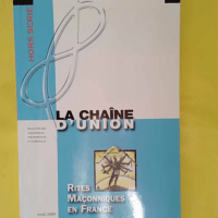 Les Rites Maconniques En France - Hors Serie De La Chaine D Union - Collectif - Conform