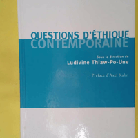 Questions d éthique contemporaine - Ludivine Thiaw-Po-Une
