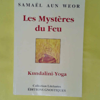 Les mystères du Feu - Samaël Aun Weor