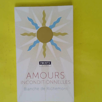 Amours inconditionnelles – Blanche de R... Amours inconditionnelles - Blanche de Richemont