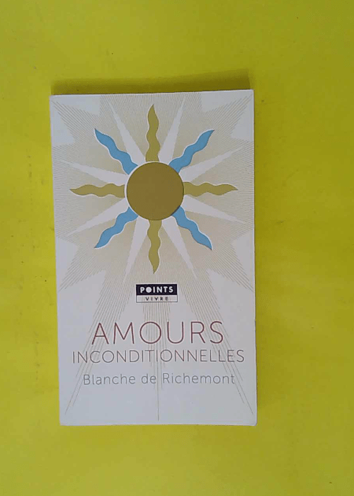 Amours inconditionnelles – Blanche de R... Amours inconditionnelles – Blanche de R...