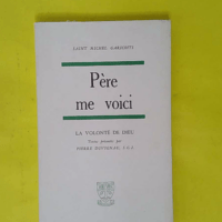 Pere Me Voici – La Volonte De Dieu R... Pere Me Voici - La Volonte De Dieu - Saint Michel Garicoits