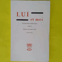Lui Et Moi Entretiens Spirituels – Tome... Lui Et Moi Entretiens Spirituels - Tome 2 - Gabrielle Bossis