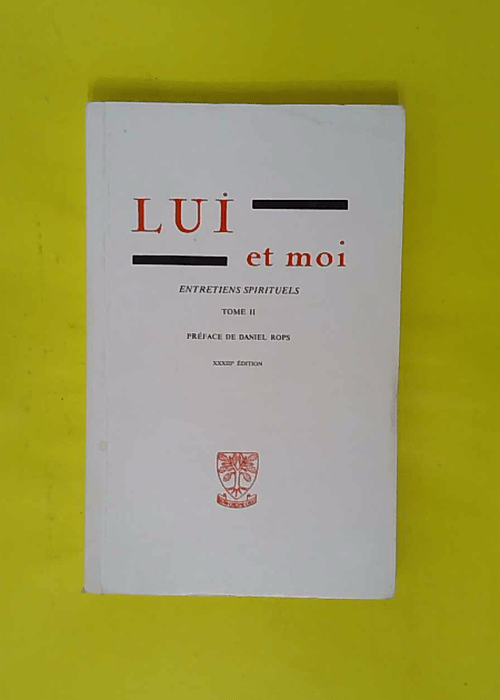 Lui Et Moi Entretiens Spirituels – Tome... Lui Et Moi Entretiens Spirituels – Tome...