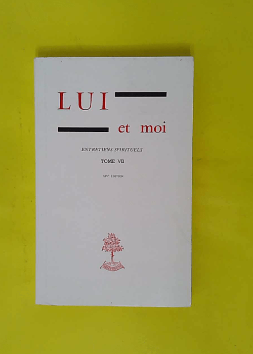 Lui Et Moi Entretiens Spirituels – Tome... Lui Et Moi Entretiens Spirituels – Tome...