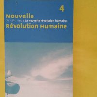 La nouvelle révolution humaine volume 4 R... La nouvelle révolution humaine volume 4 - Ikeda Daisaku