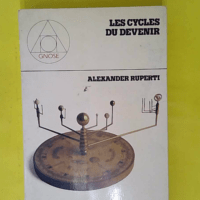 Les cycles du devenir - Ruperti Alexander