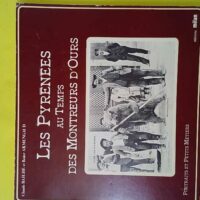 Les Pyrénées au temps des montreurs d ours ... Les Pyrénées au temps des montreurs d ours - Roger Armengaud