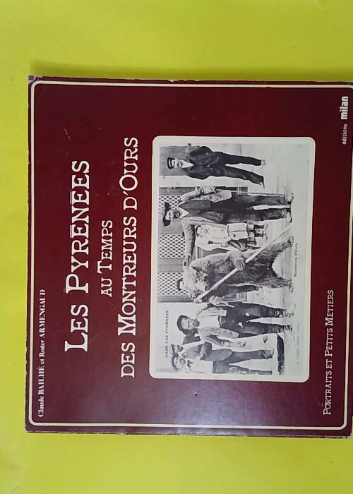Les Pyrénées au temps des montreurs d ours ... Les Pyrénées au temps des montreurs d ours ...