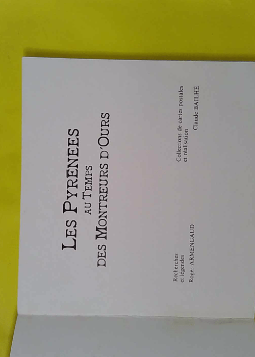 Les Pyrénées au temps des montreurs d ours ... Les Pyrénées au temps des montreurs d ours ...