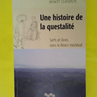 Une histoire de la questalité – Serfs ... Une histoire de la questalité - Serfs et libres dans le Béarn médiéval - Benoît Cursente