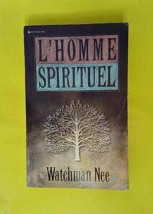 L homme spirituel – Watchman Nee L homme spirituel – Watchman Nee