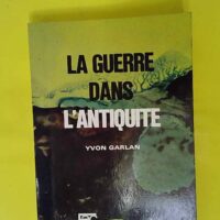 La guerre dans l antiquité – Yvon GARL... La guerre dans l antiquité - Yvon GARLAN