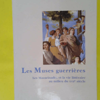 Les Muses guerrières – Les Mazarinades... Les Muses guerrières - Les Mazarinades et la vie littéraire au milieu du XVIIe siècle - Hubert Carrier