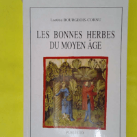 Les bonnes herbes du Moyen-Âge – Bourg... Les bonnes herbes du Moyen-Âge - Bourgeois