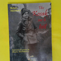 Un Kozak sur le toit – Souvenirs de gue... Un Kozak sur le toit - Souvenirs de guerre de Maurice Mandavit - Robert Heissat