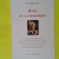 Jung et la mystique – Steve Melanson Jung et la mystique - Steve Melanson