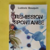 Rémission spontanée – Ludovic Bouquin Rémission spontanée - Ludovic Bouquin