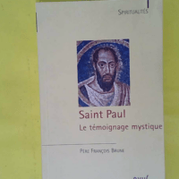 Saint Paul – Le témoignage mystique &#... Saint Paul - Le témoignage mystique - François Brune