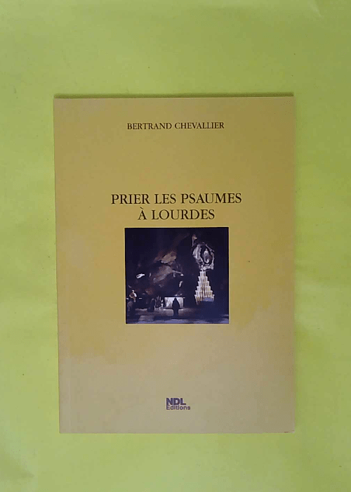 Prier les Psaumes a Lourdes – Bertrand ... Prier les Psaumes a Lourdes – Bertrand ...
