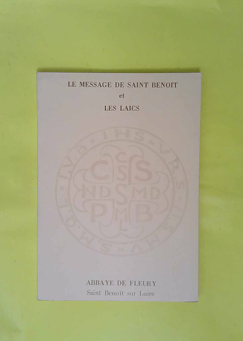 Le message de saint Benoît et les laics. Des... Le message de saint Benoît et les laics. Des...
