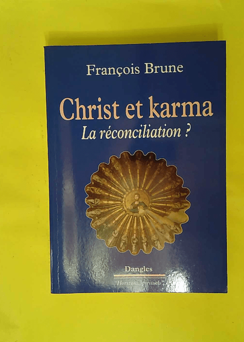 Christ et karma – La réconciliation ? ... Christ et karma – La réconciliation ? ...