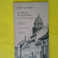 La Prusse en question - Rudolf-von Thadden